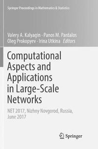 Cover image for Computational Aspects and Applications in Large-Scale Networks: NET 2017, Nizhny Novgorod, Russia, June 2017