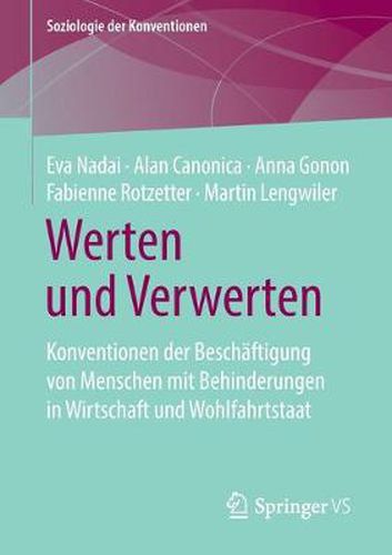 Cover image for Werten Und Verwerten: Konventionen Der Beschaftigung Von Menschen Mit Behinderungen in Wirtschaft Und Wohlfahrtstaat