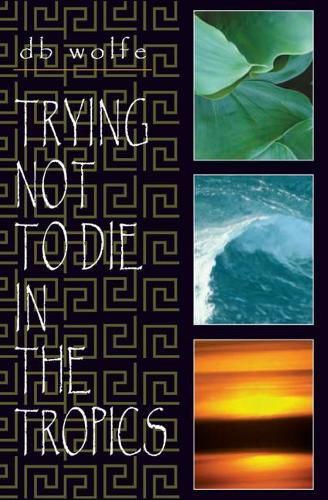 Cover image for Trying Not To Die In The Tropics