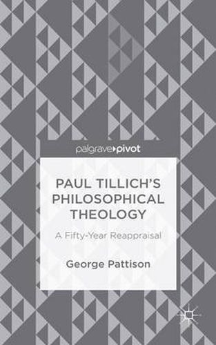 Cover image for Paul Tillich's Philosophical Theology: A Fifty-Year Reappraisal