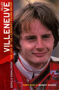 Cover image for Gilles Villeneuve: The Life of the Legendary Racing Driver
