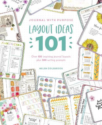 Cover image for Journal with Purpose Layout Ideas 101: Over 100 inspiring journal layouts plus 500 writing prompts