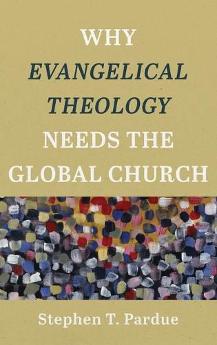 Cover image for Why Evangelical Theology Needs the Global Church