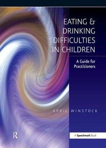 Cover image for Eating and Drinking Difficulties in Children: A Guide for Practitioners