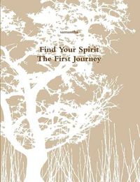 Cover image for Find Your Spirit - The First Journey