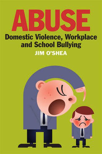 Cover image for Abuse: Domestic Violence, Workplace and School Bullying