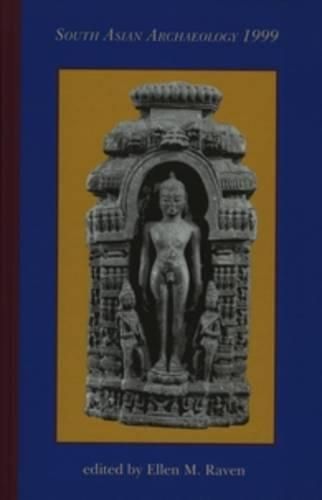 Cover image for South Asian Archaeology 1999: Proceedings of the Fifteenth International Conference of the European Association of South Asian Archaeologists, held at the Universiteit Leiden, 5-9 July, 1999