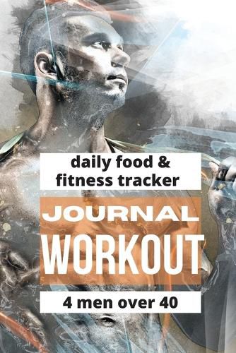 Cover image for Workout Journal For Men Over 40