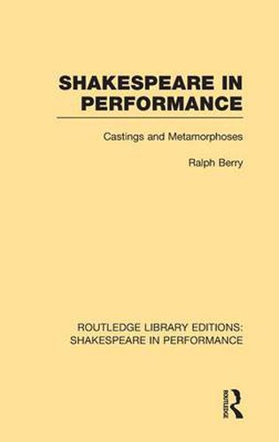 Shakespeare in Performance: Castings and Metamorphoses