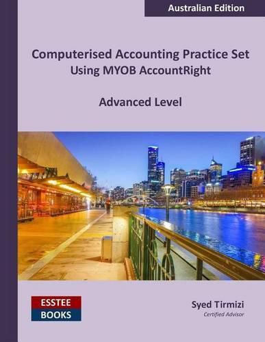 Cover image for Computerised Accounting Practice Set Using MYOB AccountRight - Advanced Level: Australian Edition