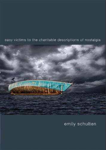 Cover image for Easy Victims to the Charitable Deceptions of Nostalgia