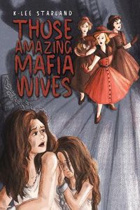 Cover image for Those Amazing Mafia Wives