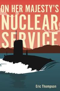 Cover image for On Her Majesty's Nuclear Service