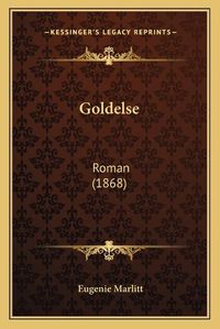 Cover image for Goldelse: Roman (1868)