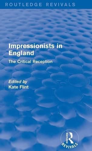 Cover image for Impressionists in England: The Critical Reception
