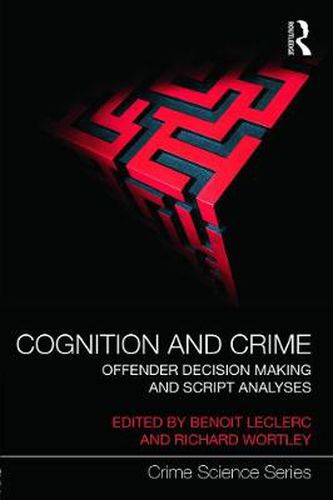 Cover image for Cognition and Crime: Offender Decision Making and Script Analyses