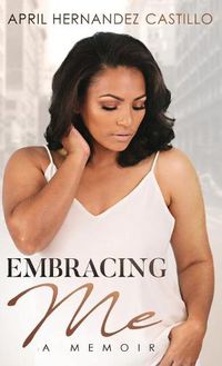 Cover image for Embracing Me: A Memoir