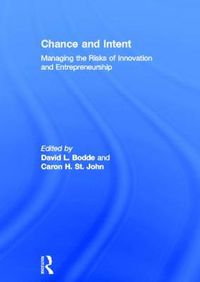 Cover image for Chance and Intent: Managing the Risks of Innovation and Entrepreneurship