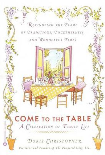 Cover image for Come to the Table: A Celebration of Family Life