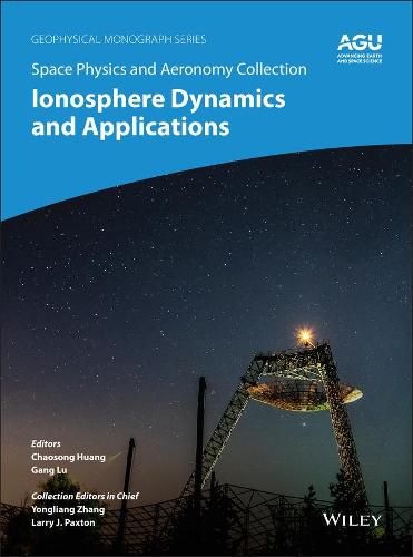 Cover image for Space Physics and Aeronomy, Volume 3 - Ionosphere Dynamics and Applications