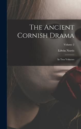 Cover image for The Ancient Cornish Drama