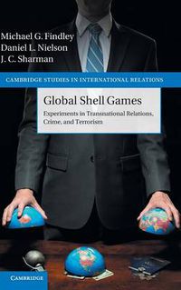 Cover image for Global Shell Games: Experiments in Transnational Relations, Crime, and Terrorism