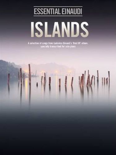 Islands - Essential Einaudi: A Selection of Songs from Ludovico Einaudi's  Best of  Album, Transcribed for Solo Piano
