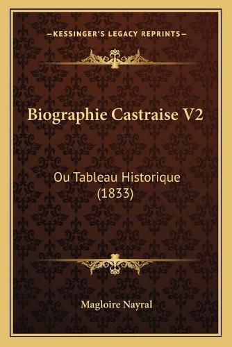 Biographie Castraise V2: Ou Tableau Historique (1833)