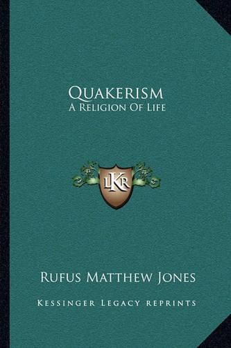 Cover image for Quakerism: A Religion of Life