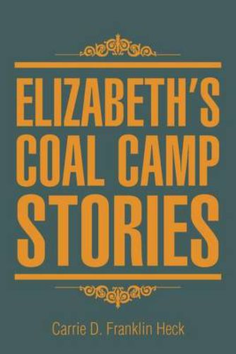 Cover image for Elizabeth's Coal Camp Stories