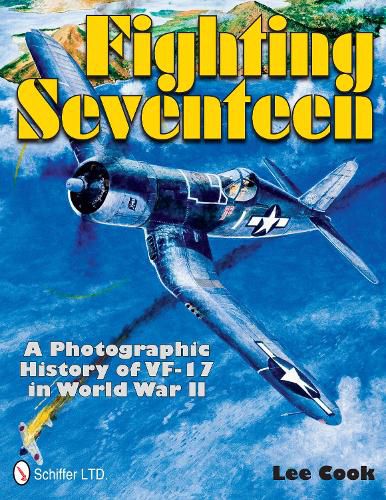 Cover image for Fighting Seventeen: A Photographic History of VF-17 in World War II