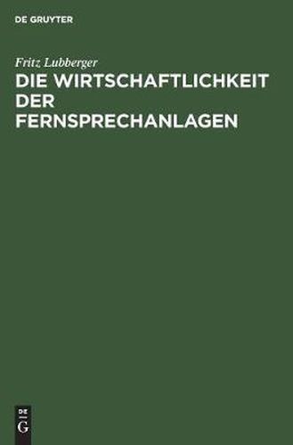 Cover image for Die Wirtschaftlichkeit der Fernsprechanlagen