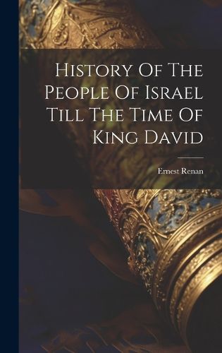 Cover image for History Of The People Of Israel Till The Time Of King David