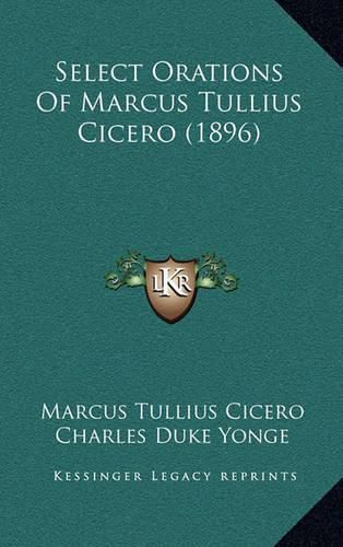 Cover image for Select Orations of Marcus Tullius Cicero (1896)