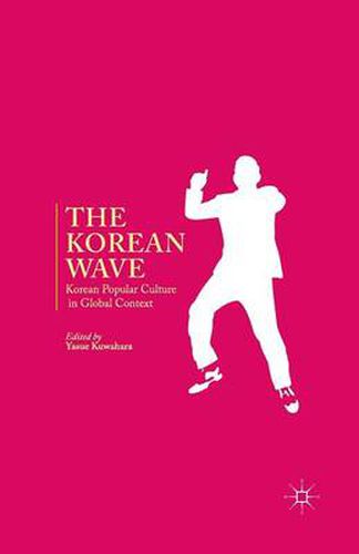 Cover image for The Korean Wave: Korean Popular Culture in Global Context