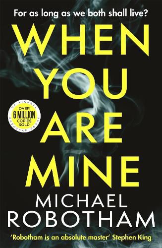 When You Are Mine: The No.1 bestselling thriller from the master of suspense