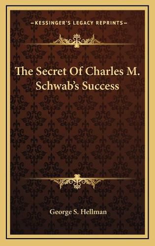The Secret of Charles M. Schwab's Success