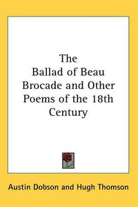 Cover image for The Ballad of Beau Brocade and Other Poems of the 18th Century