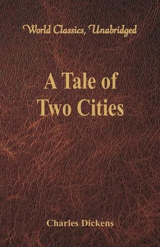 Cover image for A Tale of Two Cities (World Classics, Unabridged)