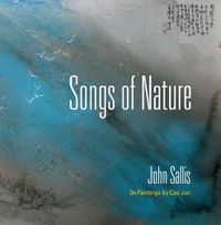 Cover image for Songs of Nature: On Paintings by Cao Jun