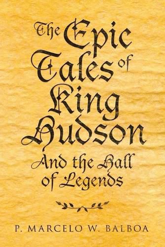 Cover image for The Epic Tales of King Hudson: And the Hall of Legends