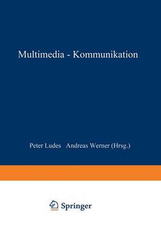 Multimedia-Kommunikation: Theorien, Trends Und Praxis