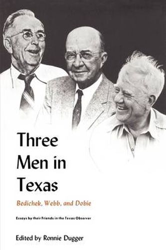 Cover image for Three Men in Texas: Bedichek, Webb, and Dobie