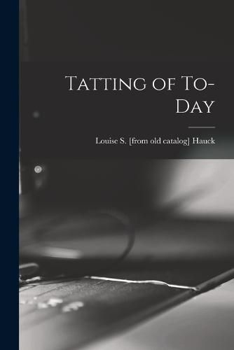 Cover image for Tatting of To-day