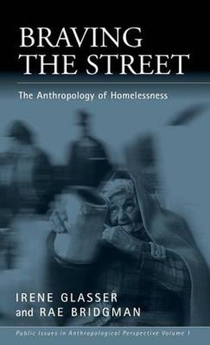 Cover image for Braving the Street: The Anthropology of Homelessness