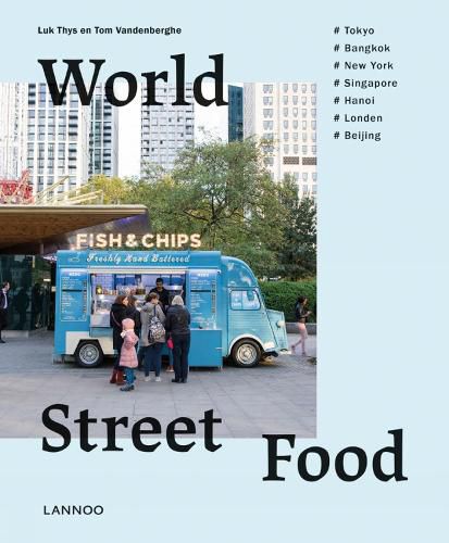 World Street Food: Cooking and travelling in 7 world cities