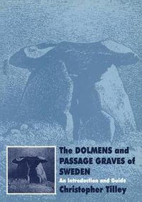 Cover image for The Dolmens and Passage Graves of Sweden: An Introduction and Guide