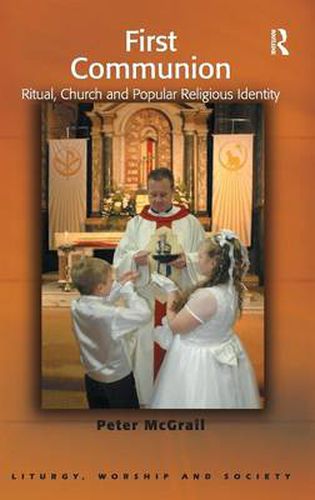 Cover image for First Communion: Ritual, Church and Popular Religious Identity