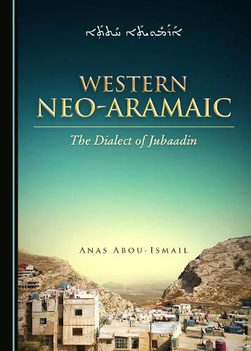 Cover image for Western Neo-Aramaic: The Dialect of Jubaadin