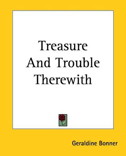 Cover image for Treasure And Trouble Therewith